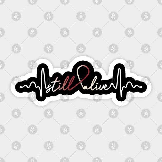 Still Alive- Throat Cancer Gifts Kidney Cancer Awareness Sticker by AwarenessClub
